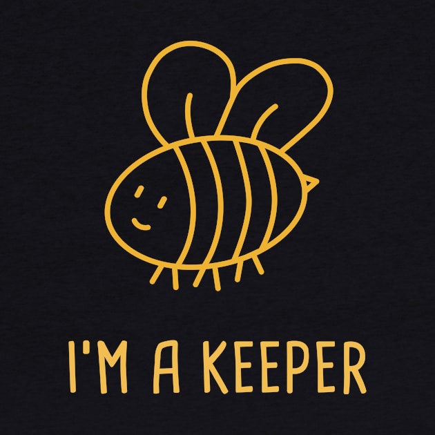 I'm A Keeper | Funny Bee Keeper Design by Wizardmode